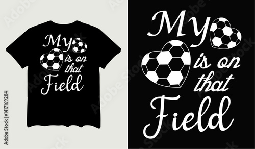 My is on that field quotes t-shirt svg design