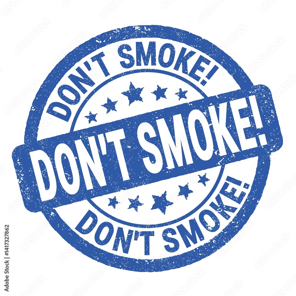 DON'T SMOKE! text written on blue round stamp sign.