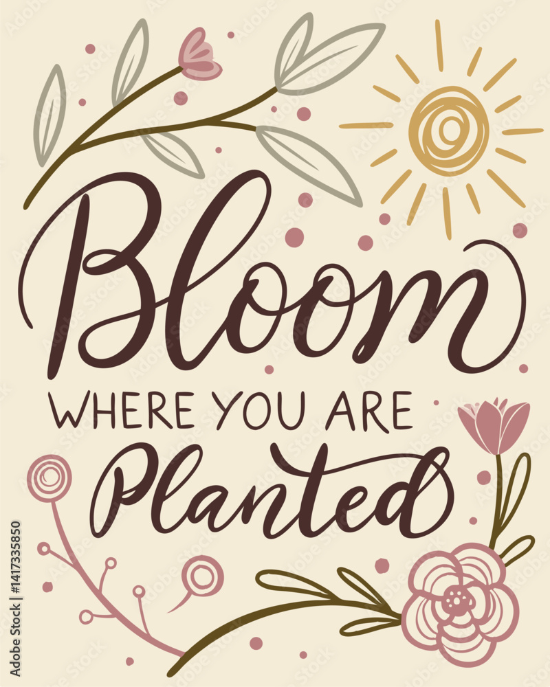 Obraz premium Inspirational Quote with Floral Illustrations and Positive Motivation