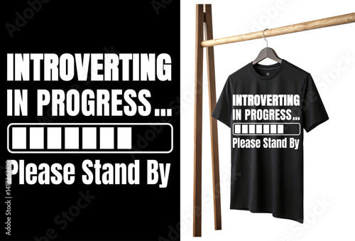 Introverting in Progress – Funny Social Battery Quote T-Shirt.


