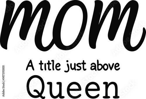 A graphic illustration with the word "mom" in an elegant script is positioned above the phrase "A title just above Queen".