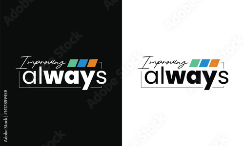 Improving Always T-Shirt Design – Motivational Typography Graphic for Personal Growth