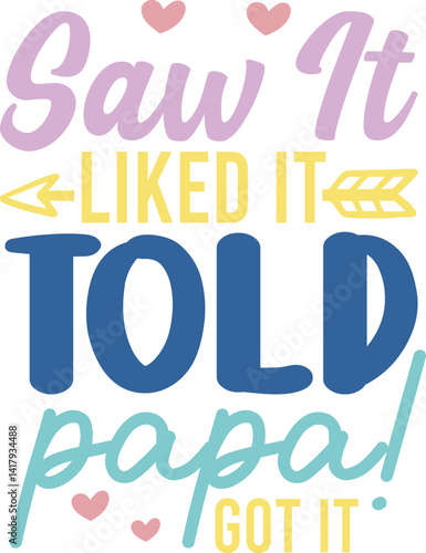 Saw it liked it told papa! got it