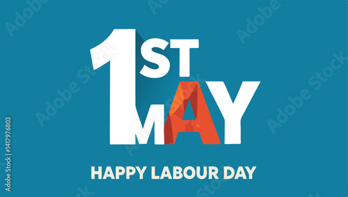 1st MAY International Labour Day. Happy Labour Day