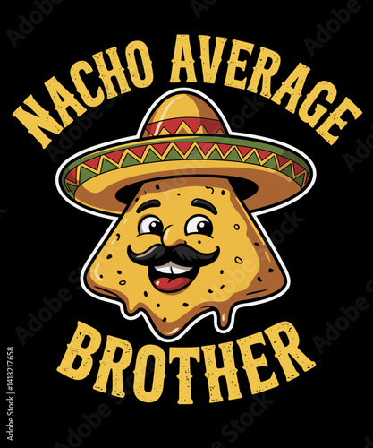 Nacho Average Brother Funny Cinco De Mayo Mexican Sombrero