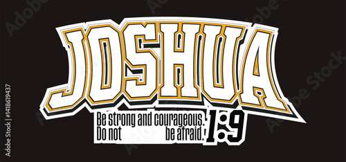 Be Strong and Courageous – Joshua 1:9 Christian Bible Verse Typography T-Shirt Design