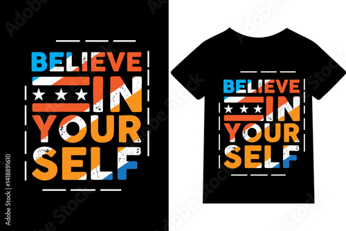 Believe in yourself typography t=shirt design.
