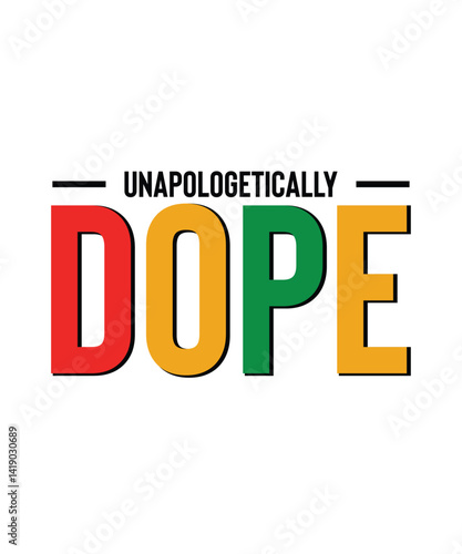 Juneteenth T-shirt design Unapologetically Dope