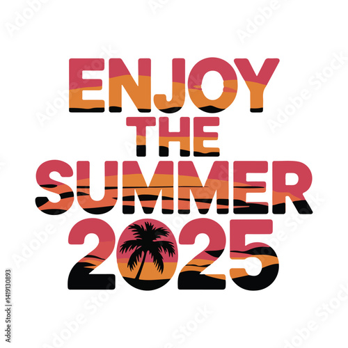  Enjoy the summer 2025 typography vector illustration for t shirt design