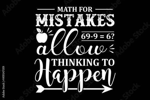 Math for Mistakes allow thinking to happen svg teacher quotes typography t-shirt design for cricut.