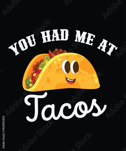 Taco You Had Me At Tacos Cinco De Mayo