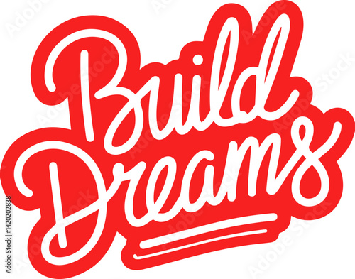 Build Your Dreams Red Design
