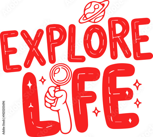 Explore Life With Curiosity Graphic