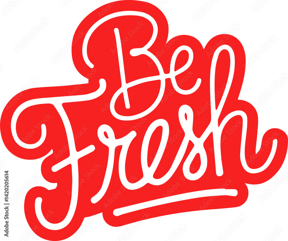 Red Be Fresh Hand Lettering Design. Red Be Fresh Hand Lettering Design.