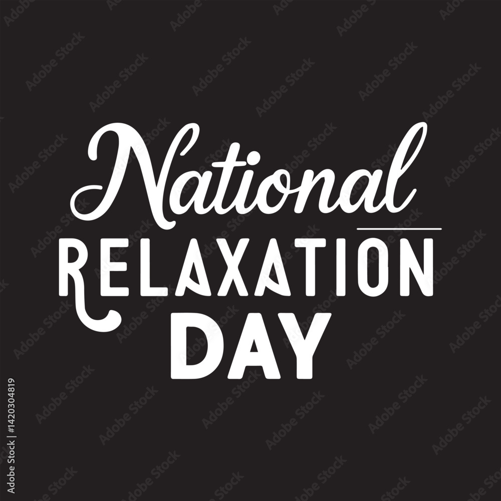 National Relaxation Day Typography Design,Minimalist National Relaxation Day Text Art,Elegant National Relaxation Day Calligraphy,Bold National Relaxation Day Lettering Vector National Relaxation Day Typography Design,Minimalist National Relaxation Day Text Art,Elegant National Relaxation Day Calligraphy,Bold National Relaxation Day Lettering Vector