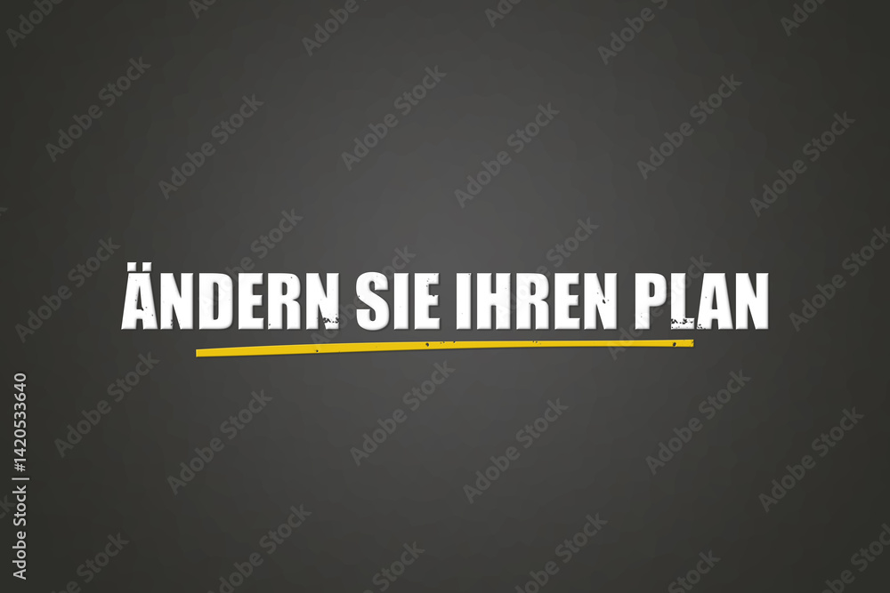 Fototapeta premium Aendern Sie Ihren Plan (change your plan) - A blackboard with white text.