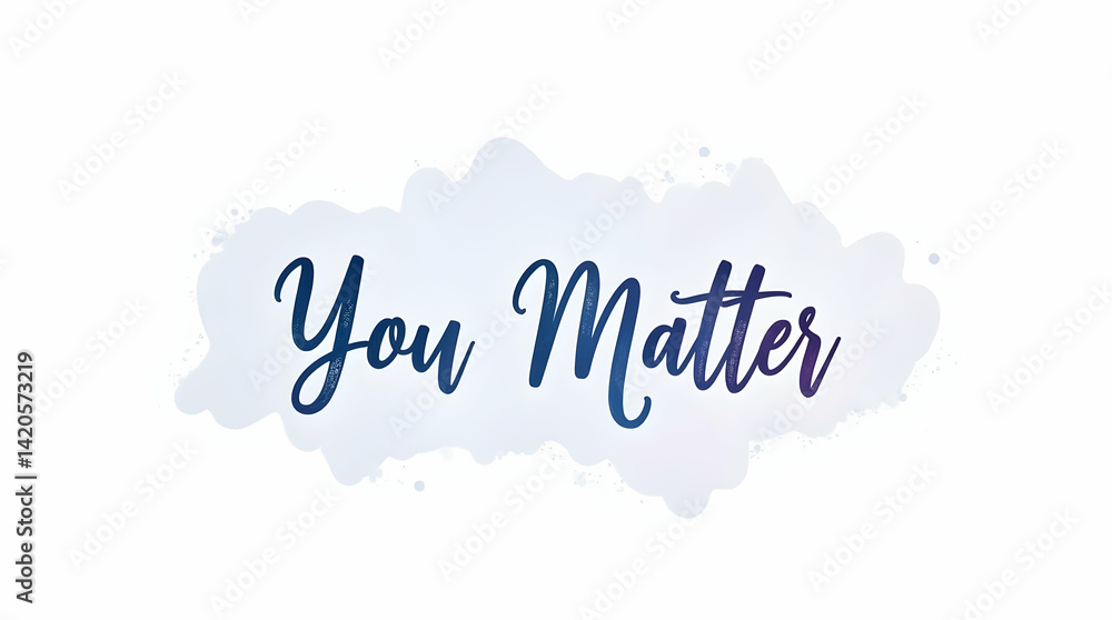 Fototapeta premium You Matter in Handwritten Script with Blue and Purple Tones