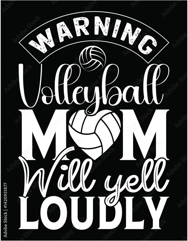 Fototapeta premium Warning Volleyball Mom Will Yell Loudly - printable editable vector art file.