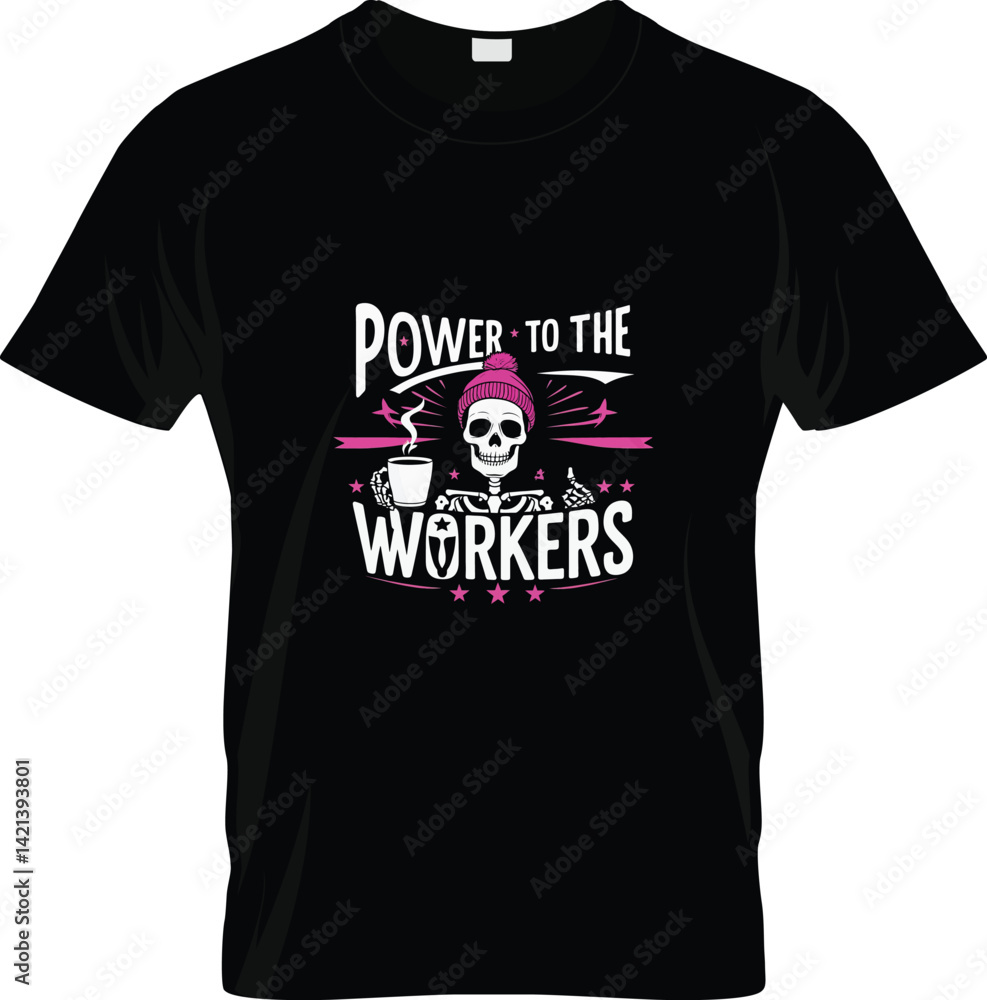 Power to the Workers T-Shirt Design with Coffee Skull Power to the Workers T-Shirt Design with Coffee Skull