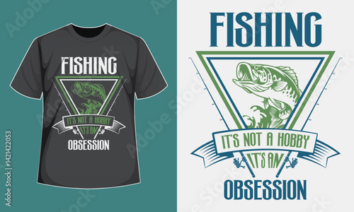 Fishing It’s Not A Hobby It’s An Obsession T-Shirt