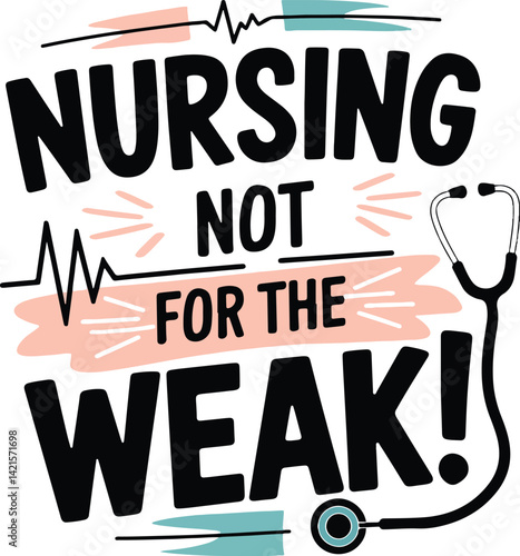 Nursing Not for the Weak Bold Motivational Design