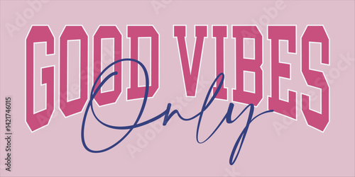 Only Good vibes slogan graphic vector print lettering for t shirt print design