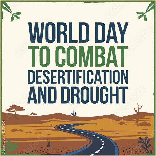 Unite for land restoration — combat desertification, fight drought, secure our future.