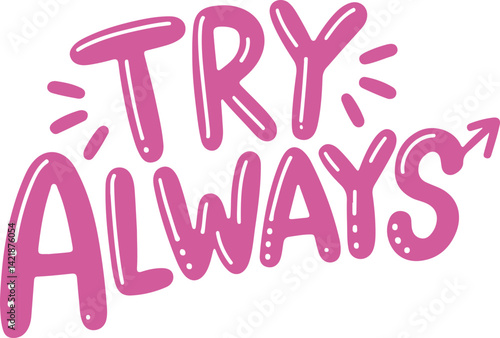 Try Always Motivational Sticker.