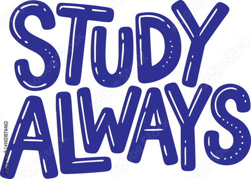 Study Always.