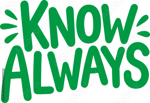Know Always.