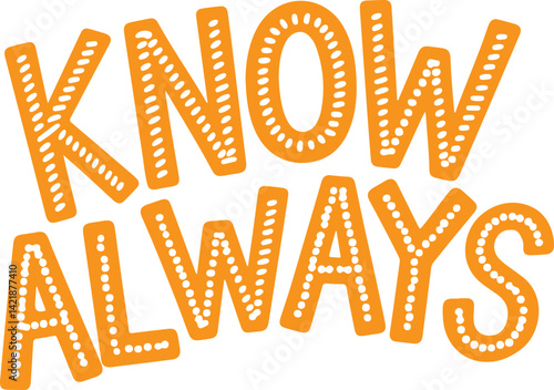 Know Always.