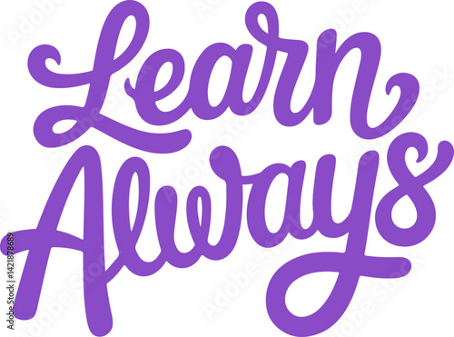 Learn Always.