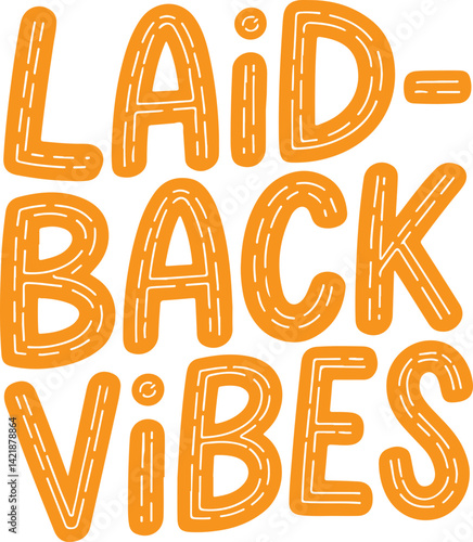Laid-Back Vibes.
