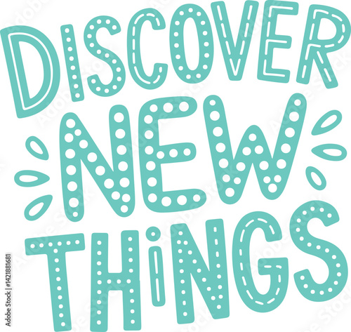 Discover New Things.