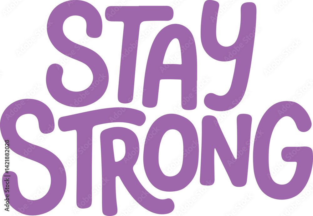 Stay Strong. Stay Strong.