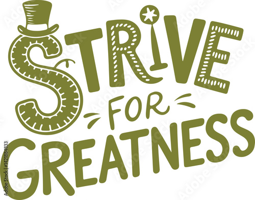 Strive for Greatness.