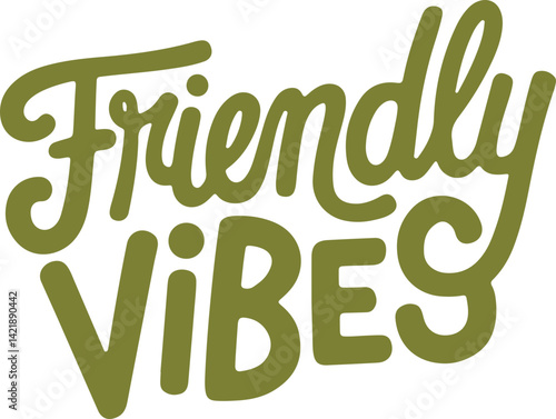 Friendly Vibes.