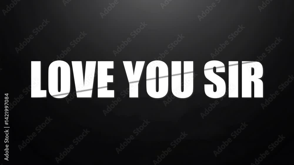 love you sir in stylish font with animations love you sir in stylish font with animations