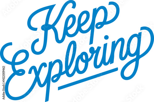Keep Exploring.