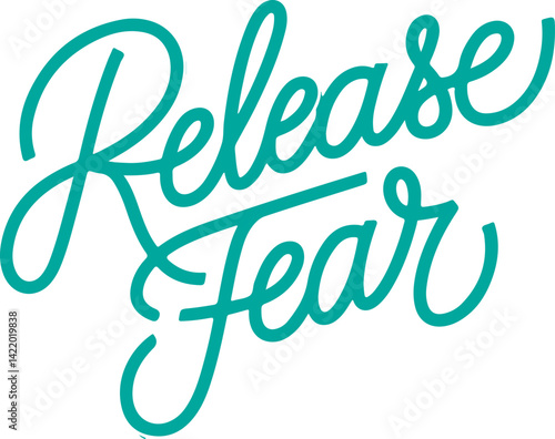 Release Fear.