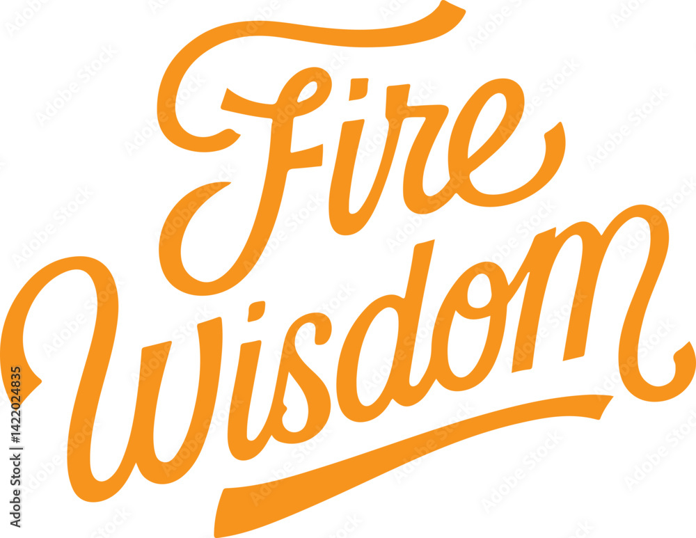Fire Wisdom. Fire Wisdom.