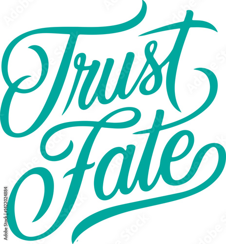 Trust Fate.