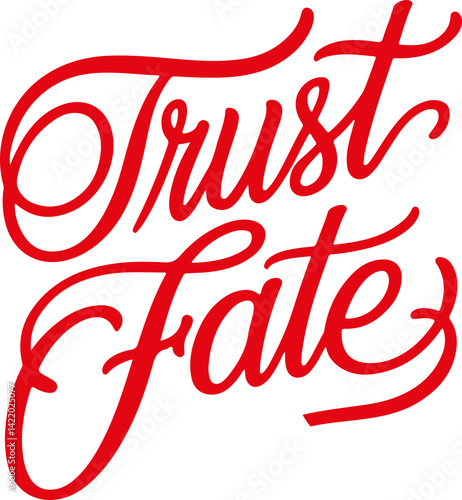Trust Fate.
