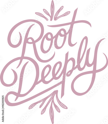 Root Deeply.