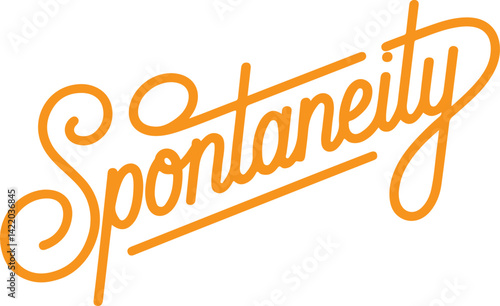 Spontaneity.