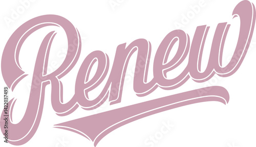 Renew.