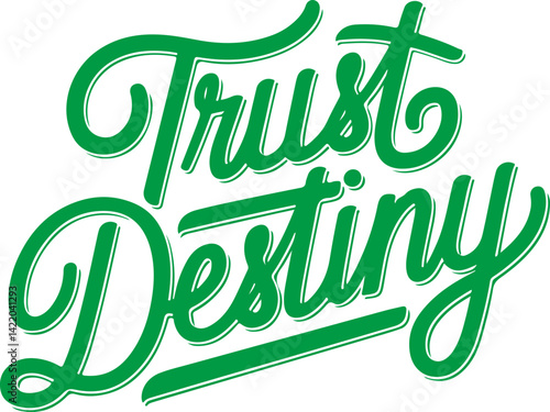 Trust Destiny.
