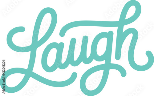 Laugh.