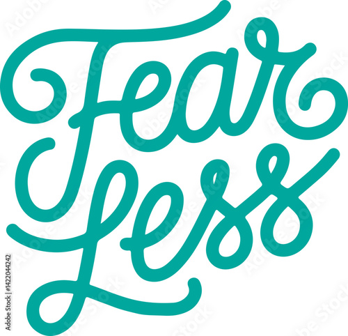 Fearless Teal Hand Lettering.