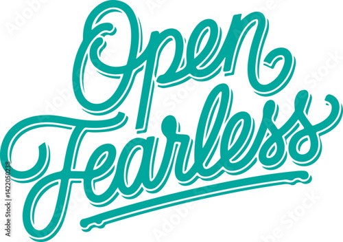 Open Fearless.